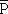 p bar