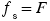 f Subscript s Baseline equals Upper F