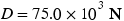 Upper D equals 75.0 times 10 cubed �Upper N